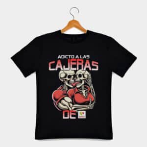 Playera Adicto a las Cajeras del Soriana
